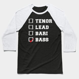 Barbershop Voice Checkbox I sing Bass - Quartet Singer Baseball T-Shirt